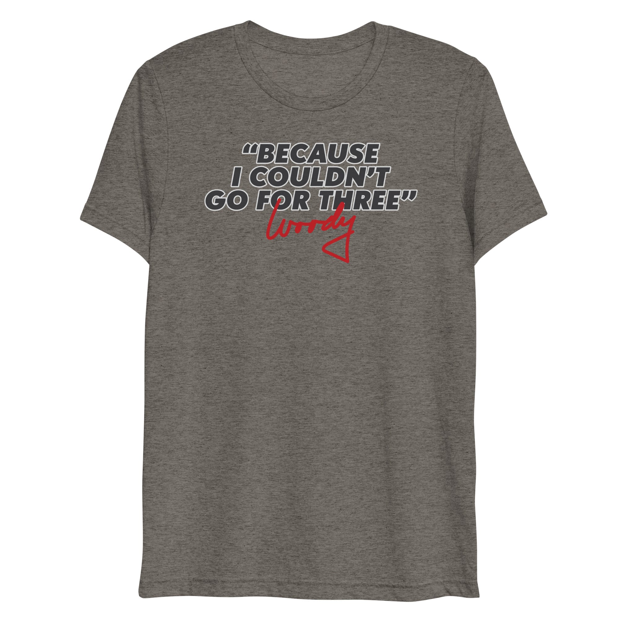 Woody Hayes Quotes: Because I Couldn't Go For Three Short Sleeve T ...